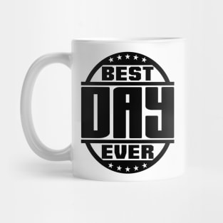 Best Day Ever Mug